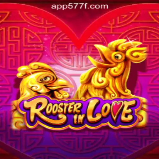 Discover the Excitement of RoosterInLove: The Premier Slot Game from 577F.COM Oficial Slots Brasil #1