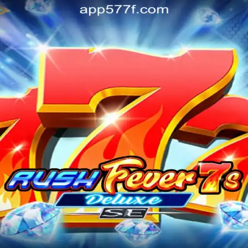 RushFever7sDeluxeSE: A Premier Experience with 577F.COM Oficial Slots Brasil #1