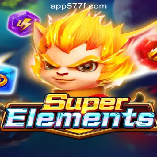 Discover SuperElements: The Leading Slots Game from 577F.COM Oficial Slots Brasil